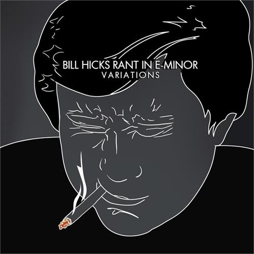 Bill Hicks Rant In E-Minor: Variations (2LP)